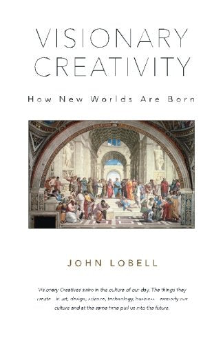 Visionary Creativity: How New Worlds Are Born