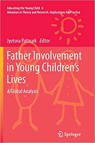 Father Involvement in Young Children’s Lives: A Global Analysis (Educating the Young Child)