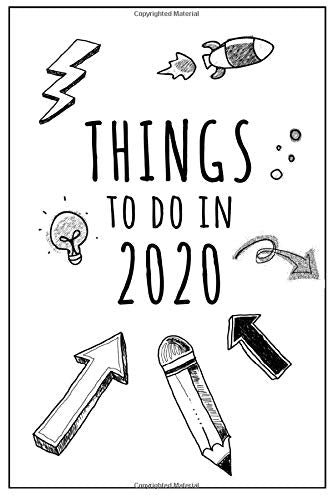 Things to do in 2020: 2020 New Year's Resolutions Journal, Bucket list, 6x9, 105 pages