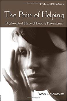 The Pain of Helping: Psychological Injury of Helping Professionals (Psychosocial Stress Series)