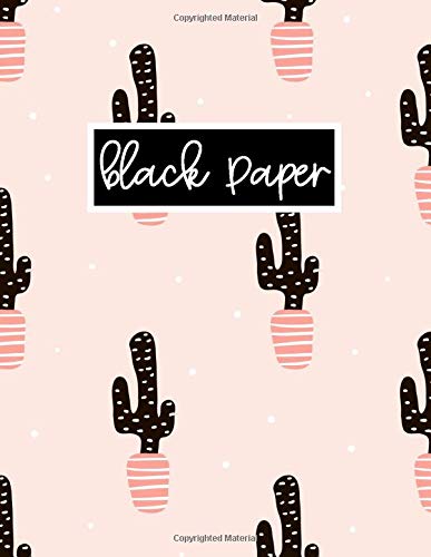 Black Paper Notebook - College Ruled - 8.5x11: Cactus Notebook | BLACK Notebook Paper For Use With Gel Pens | Reverse Color Journal With Black Pages | Cactus Gift