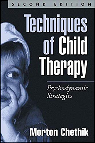 Techniques of Child Therapy, Second Edition: Psychodynamic Strategies