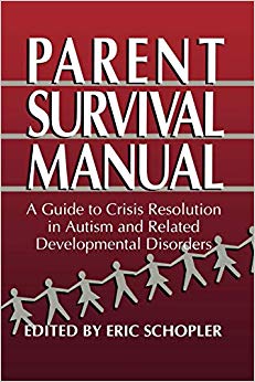 Parent Survival Manual: A Guide To Crisis Resolution In Autism And Related Developmental Disorders (Plenum Studies in Work and Industry)
