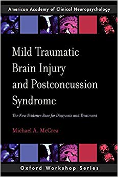Mild Traumatic Brain Injury and Postconcussion Syndrome: The New Evidence Base for Diagnosis and Treatment (AACN Workshop Series)