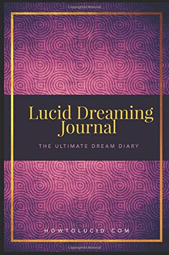 Lucid Dreaming Journal: The Ultimate Dream Diary