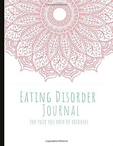 Eating Disorder Journal: Beautiful Journal To Track Food & Meals , Feelings, Energy - Track Your Triggers And Thoughts Around Meals, With Worksheets, Gratitude Prompts and Quotes.