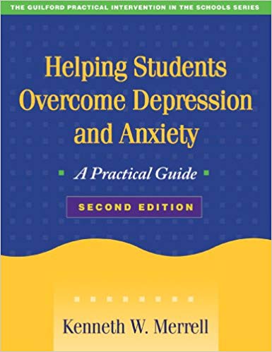 Helping Students Overcome Depression and Anxiety, Second Edition: A Practical Guide (The Guilford Practical Intervention in the Schools Series)