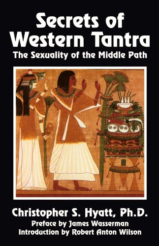 Secrets of Western Tantra: The Sexuality of the Middle Path