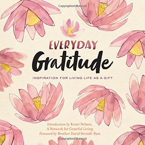 Everyday Gratitude: Inspiration for Living Life as a Gift