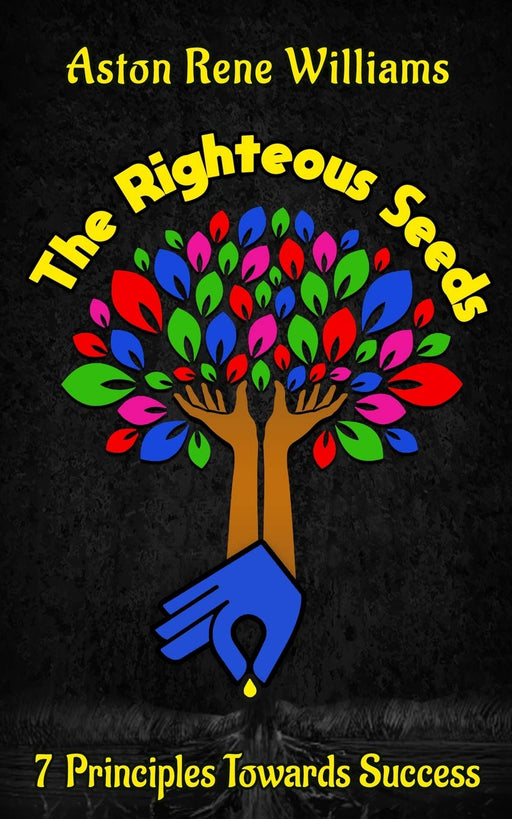 The Righteous Seeds: 7 Principles Towards Success