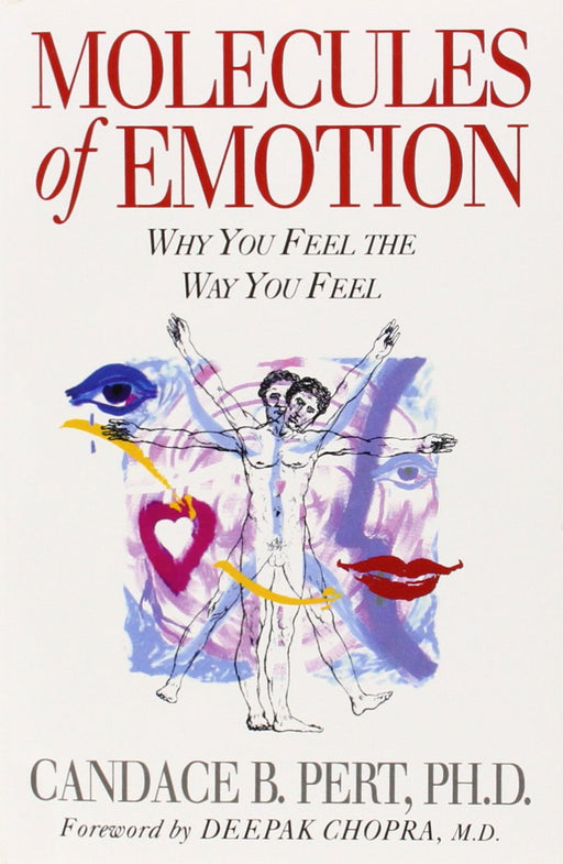 Molecules of Emotion (Why You Feel the Way You Feel)