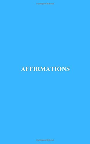 Affirmations: Minimalist Notebook, Unlined, Journal, Success, Affirmations, Acid Free Paper, Blue Cover (110 Pages, Blank, 5 x 8)