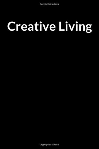 Creative Living: The Depressed Mother’s Journal and Guide for Managing Your Anxiety (for Women Only)