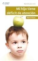 Mi hijo tiene deficit de atencion / My Son has Attention Deficit Disorder (Aprender para crecer/ Learning for Growth) (Spanish Edition)