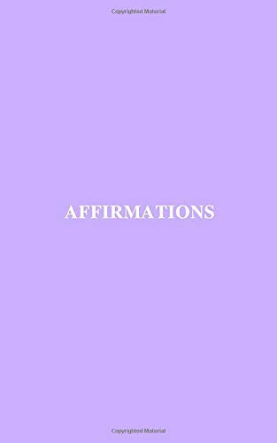Affirmations: Minimalist Notebook, Unlined, Journal, Success, Affirmations, Acid Free Paper, Lilac Cover (110 Pages, Blank, 5 x 8)