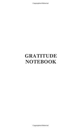 Gratitude Notebook: Minimalist Notebook, Unlined, Journal, Success, Motivational, Acid Free Paper, White Cover (110 Pages, Blank, 5 x 8)