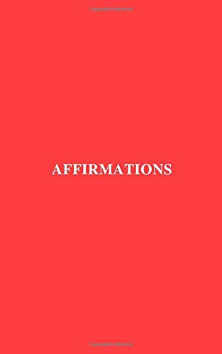 Affirmations: Minimalist Notebook, Unlined, Journal, Success, Affirmations, Acid Free Paper, Red Cover (110 Pages, Blank, 5 x 8)