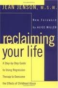 Reclaiming Your Life: A Step-by-Step Guide to Using Regression Therapy to Overcome the Effects of Childhood Abuse by Jean J. Jenson (1996-10-01)