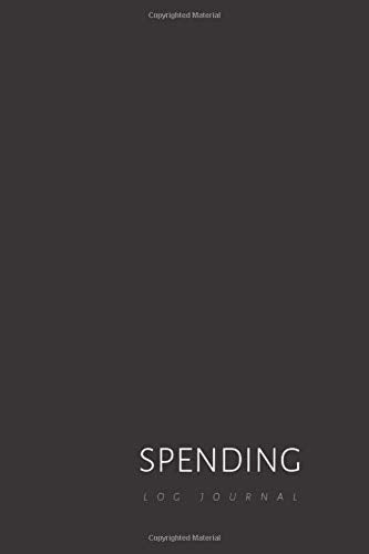 Spending Log Journal: Dairy book to keep track of spending habits and shopping addition. Blank daily or weekly personal and household simple expense ... record your expenses and money spending
