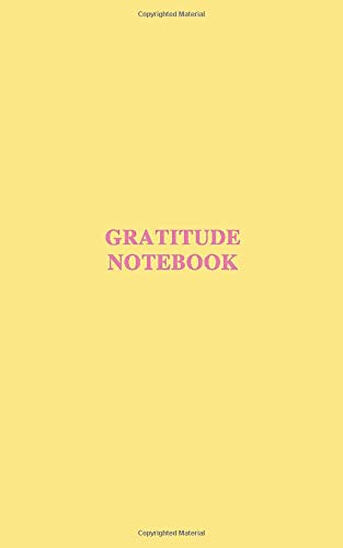 Gratitude Notebook: Minimalist Notebook, Unlined, Journal, Success, Motivational, Acid Free Paper, Yellow Cover (110 Pages, Blank, 5 x 8)