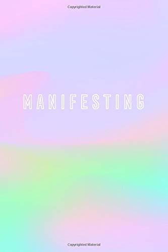 Manifesting - A Journal To Manifest Your Desires and Dreams - Blank Lined Composition Book (6x9)