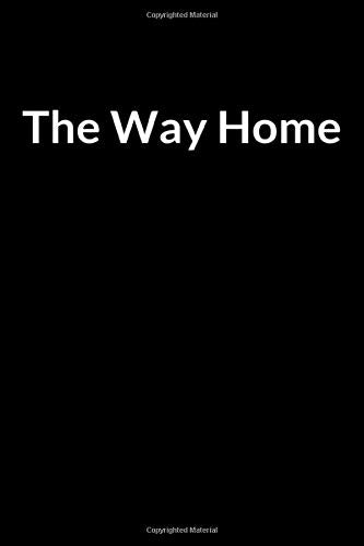 The Way Home: The Depressed Men's Journal and Guide for Managing Your Anxiety (for Men Only)