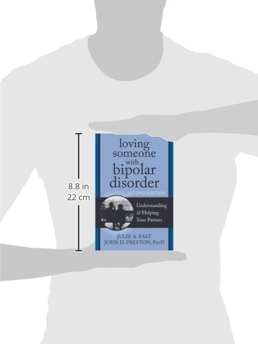 Loving Someone with Bipolar Disorder: Understanding and Helping Your Partner (The New Harbinger Loving Someone Series)