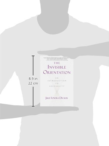 Invisible Orientation: An Introduction to Asexuality * Next Generation Indie Book Awards Winner in LGBT *