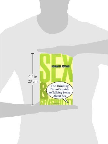 Sex and Sensibility: The Thinking Parent's Guide to Talking Sense About Sex
