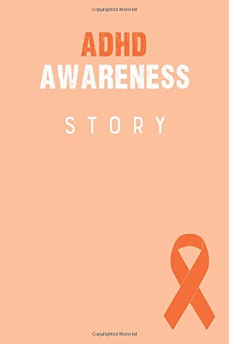 Adhd Awareness Story: Adhd Journal Notebook (6x9), Adhd Books, Adhd Gifts, Adhd Awareness