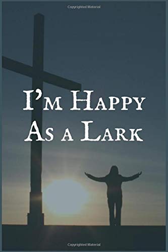 I'm Happy as a Lark: The Therapeutic Dependence Recovery Writing Notebook