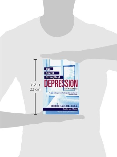 The Secret Strength of Depression, Fourth Edition: The Self Help Classic, Updated and Revised with Sections on PTSD and the Latest Antidepressant Medications