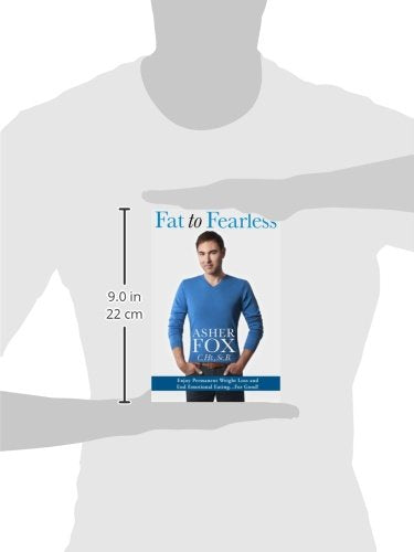 Fat to Fearless: Enjoy Permanent Weight Loss and End Emotional Eating...For Good!