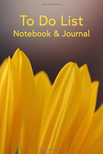 To Do List Notebook & Journal: Task Organization And Undated Journal Pages With Sunflower Cover