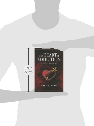 The Heart of Addiction: A Biblical Perspective