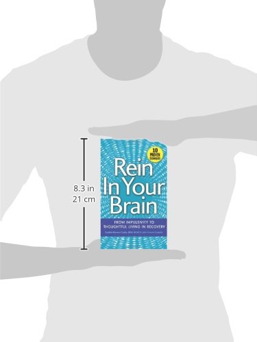 Rein In Your Brain: From Impulsivity to Thoughtful Living in Recovery