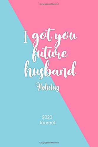 I Got You Future Husband: Preparing for Marriage Journal Concept of 3 Months Guide Prayer, Note One Question a Day can be a Daily Reflections for Couples