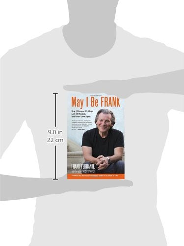 May I Be Frank: How I Changed My Ways, Lost 100 Pounds, and Found Love Again