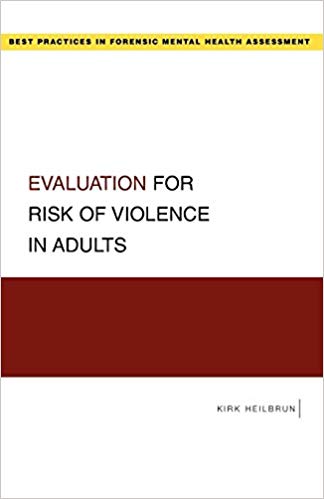 Evaluation for Risk of Violence in Adults (Best Practice in Forensic Mental Health Assessment) (Best Practices for Forensic Mental Health Assessments)
