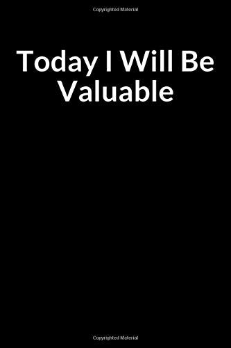 Today I Will be Valuable: The Nurse Mother’s Journal for Managing Your Anxiety (for Women Only)