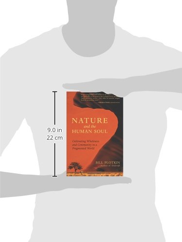 Nature and the Human Soul: Cultivating Wholeness and Community in a Fragmented World