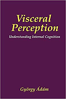 Visceral Perception: Understanding Internal Cognition (The Springer Series in Behavioral Psychophysiology and Medicine)