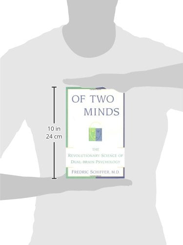 OF TWO MINDS: THE REVOLUTIONARY SCIENCE OF DUAL-BRAIN PSYCHOLOGY