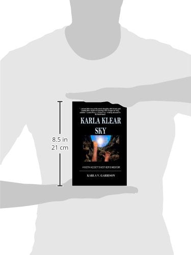 Karla Klear Sky: A Meth Addict's Mother's Memoir