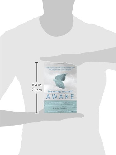 Dreaming Yourself Awake: Lucid Dreaming and Tibetan Dream Yoga for Insight and Transformation