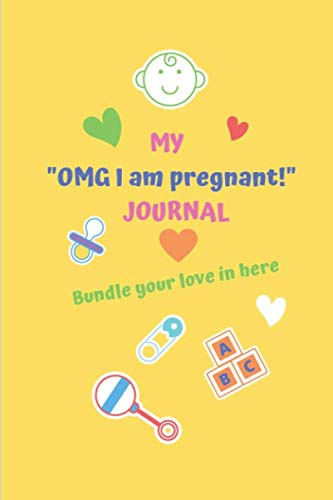 My "OMG I am pregnant!" Journal: Bundle your love in here