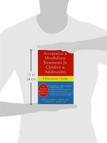 Acceptance and Mindfulness Treatments for Children and Adolescents: A Practitioner's Guide