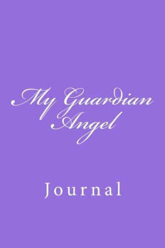 My Guardian Angel: Journal, 150 lined pages, softcover, 6" x 9"