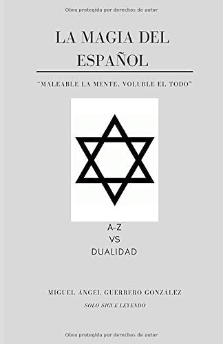 LA MAGIA DEL ESPAÑOL: A-Z VS DUALIDAD (CÁBALA) (Spanish Edition)