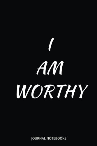 I am Worthy: With Positive Quotes, Journal notebook, 6 x 9 inches
